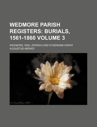 Wedmore Parish Registers Volume 3; Burials, 1561-1860