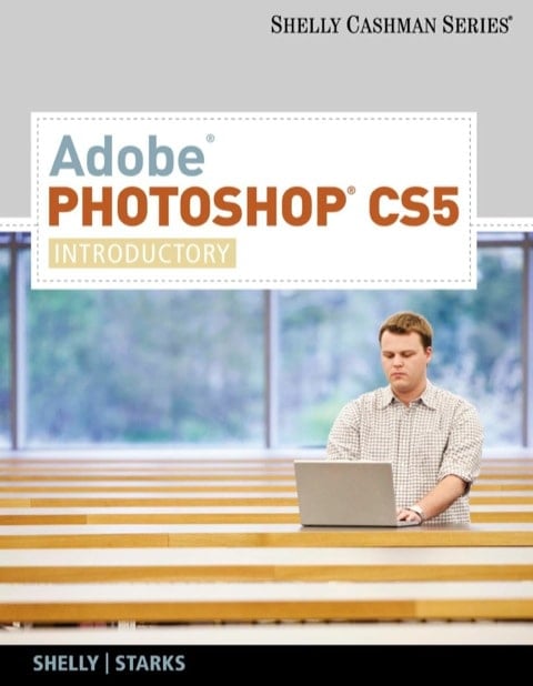 Adobe Photoshop CS5: Introductory (SAM 2010 Compatible Products)