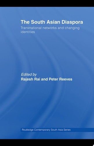 The South Asian Diaspora Transnational Networks and Changing Identities