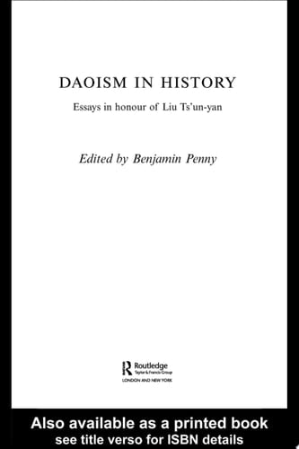 Daoism in History Essays in Honour of Liu Ts'un-yan