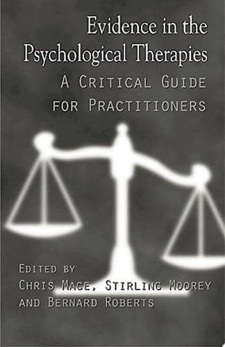 Evidence in the Psychological Therapies A Critical Guidance for Practitioners