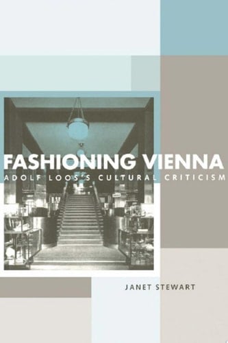 Fashioning Vienna Adolf Loos's Cultural Criticism