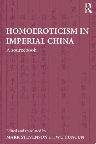 Homoeroticism in Imperial China A Sourcebook