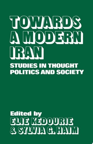 Towards a Modern Iran Studies in Thought, Politics and Society