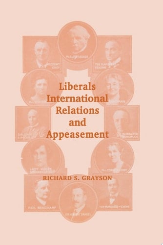 Liberals, International Relations and Appeasement The Liberal Party, 1919-1939