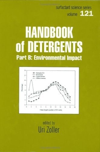Handbook of Detergents - Part B: Environmental Impact (SURFACTANT SCIENCE SERIES 121)