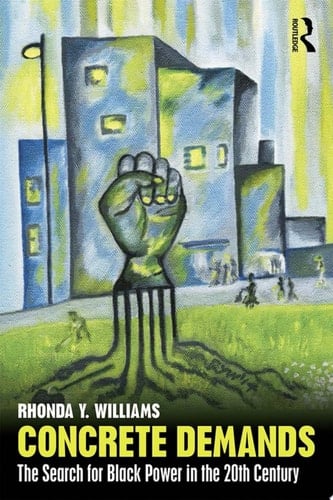 Concrete Demands The Search for Black Power in the 20th Century