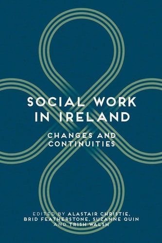 Social Work in Ireland Changes and Continuities