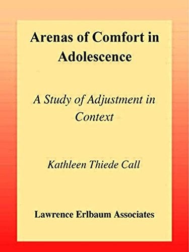 Arenas of Comfort in Adolescence A Study of Adjustment in Context