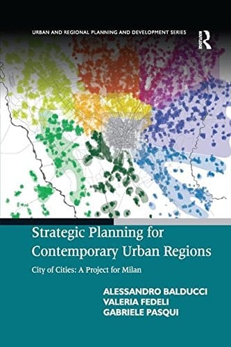 Strategic Planning for Contemporary Urban Regions City of Cities: a Project for Milan
