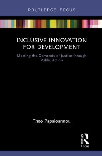 Inclusive Innovation for Development Meeting the Demands of Justice Through Public Action
