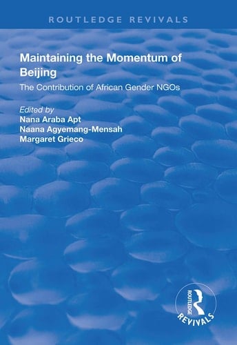 Maintaining the Momentum of Beijing The Contribution of African Gender NGOs