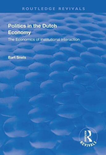 Politics in the Dutch Economy The Economics of Institutional Interaction