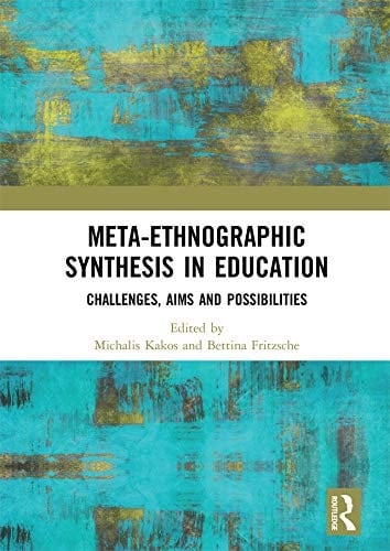 Meta-ethnographic Synthesis in Education Challenges, Aims and Possibilities