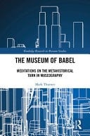 The Museum of Babel Meditations on the Metahistorical Turn in Museography
