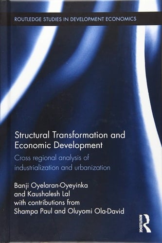 Structural Transformation and Economic Development Cross Regional Analysis of Industrialization and Urbanization