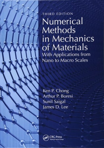Numerical Methods in Mechanics of Materials With Applications from Nano to Macro Scales