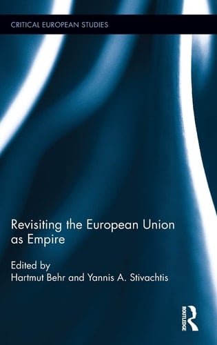 Revisiting the European Union as Empire