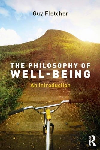 The Philosophy of Well-being An Introduction