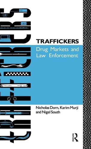 Traffickers Drug Markets and Law Enforcement