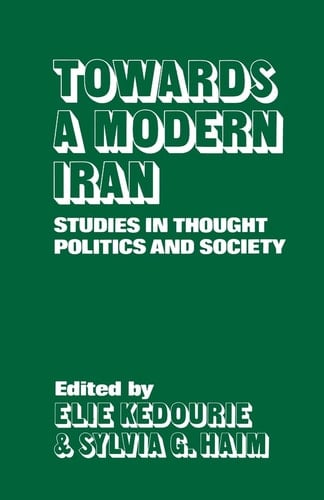 Towards a Modern Iran Studies in Thought, Politics and Society