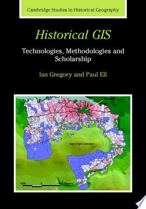 Historical GIS Technologies, Methodologies, and Scholarship