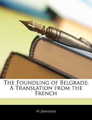 The Foundling of Belgrade: A Translation from the French