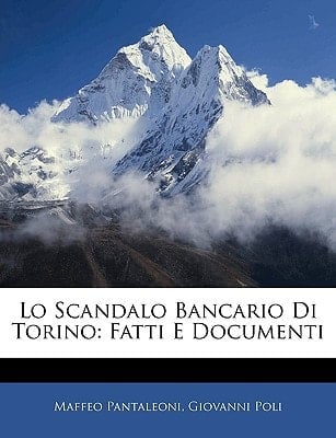 Lo Scandalo Bancario Di Torino: Fatti E Documenti (Italian Edition)