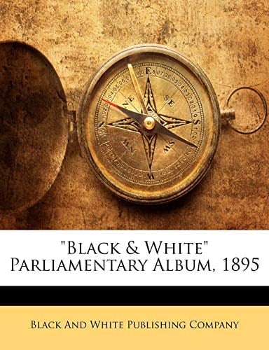 "Black & White" Parliamentary Album, 1895