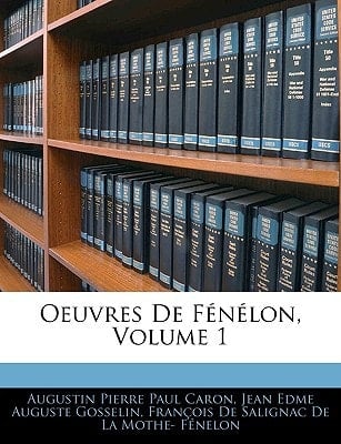 Oeuvres De Fénélon, Volume 1 (French Edition)