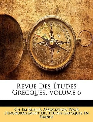 Revue Des Études Grecques, Volume 6 (French Edition)