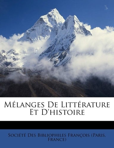 Mélanges De Littérature Et D'histoire (French Edition)
