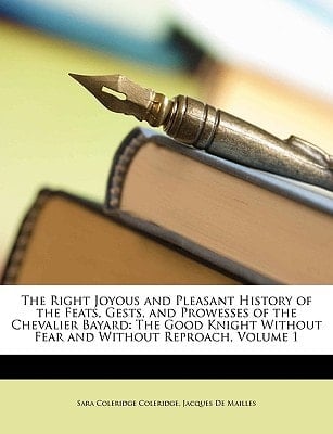 The Right Joyous and Pleasant History of the Feats, Gests, and Prowesses of the Chevalier Bayard: The Good Knight Without Fear and Without Reproach, V