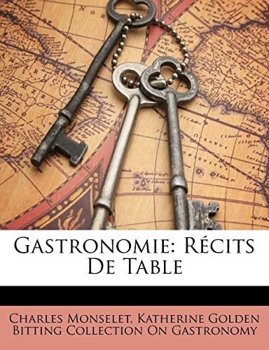 Gastronomie: Récits De Table (French Edition)