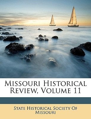Missouri Historical Review, Volume 11