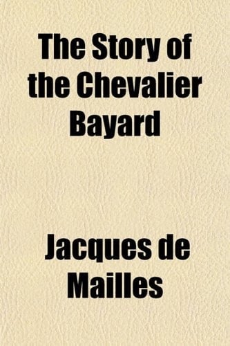 The Story of the Chevalier Bayard