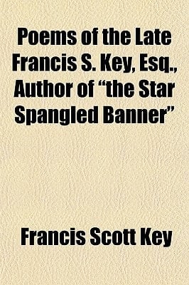 Poems of the Late Francis S Key, Esq , Author of the Star Spangled Banner