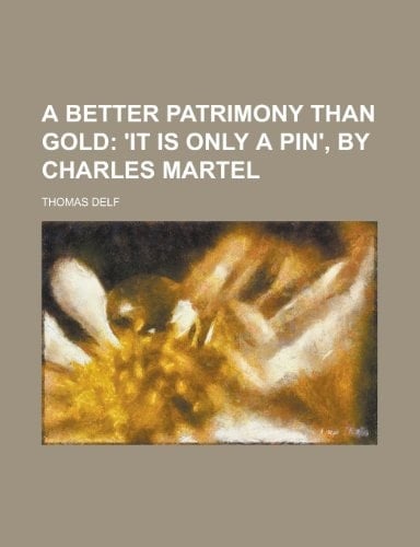 A Better Patrimony Than Gold