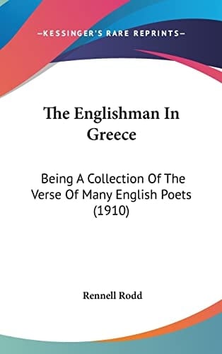 The Englishman In Greece: Being A Collection Of The Verse Of Many English Poets (1910)