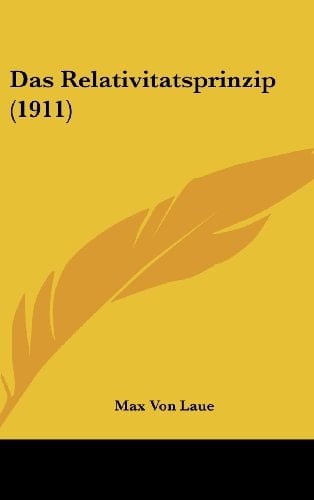 Das Relativitatsprinzip (1911) (German Edition)