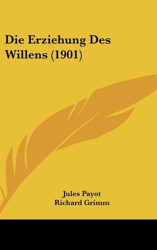 Die Erziehung Des Willens (1901) (German Edition)