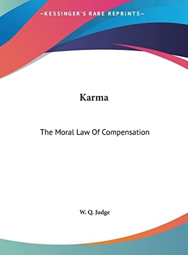 Karma: The Moral Law Of Compensation