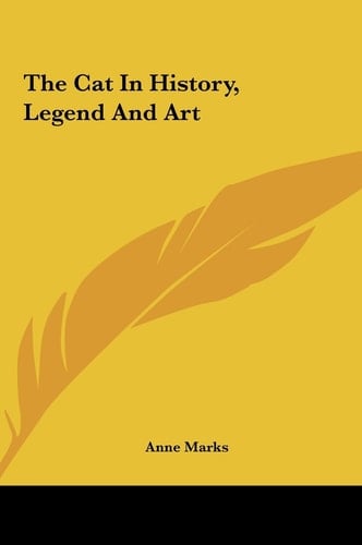 The Cat In History, Legend And Art