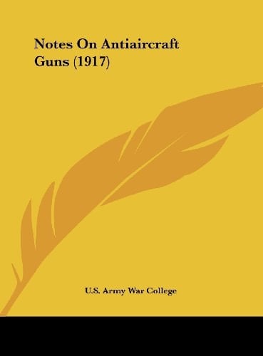 Notes On Antiaircraft Guns (1917)