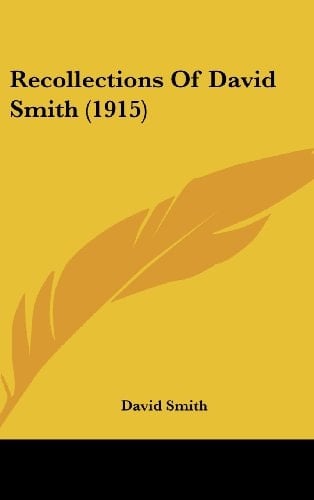 Recollections Of David Smith (1915)