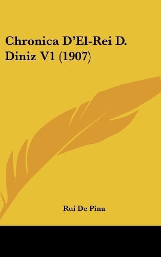 Chronica D'El-Rei D. Diniz V1 (1907) (English and Portuguese Edition)