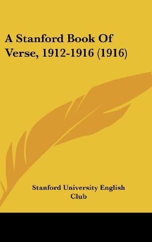 A Stanford Book Of Verse, 1912-1916 (1916)