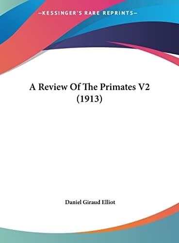 A Review Of The Primates V2 (1913)