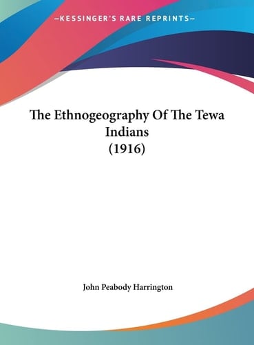 The Ethnogeography Of The Tewa Indians (1916)