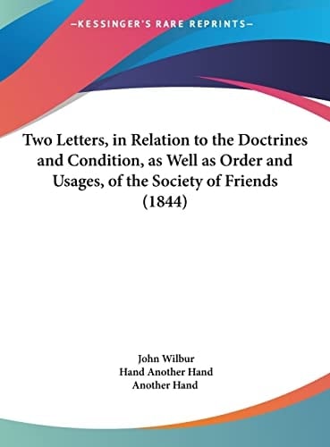 Two Letters, in Relation to the Doctrines and Condition, as Well as Order and Usages, of the Society of Friends (1844)